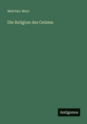 Die Religion des Geistes [German] 3563144109 Book Cover