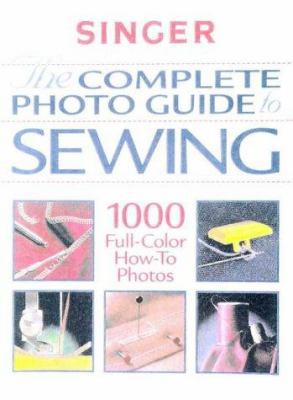 Complete Photo Guide to Sewing: 1000 Full-Color... 086573173X Book Cover