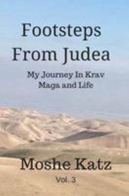 Footsteps From Judea: My Journey in Krav Maga a... 1541377249 Book Cover
