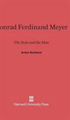 Conrad Ferdinand Meyer: The Style and the Man 0674186044 Book Cover