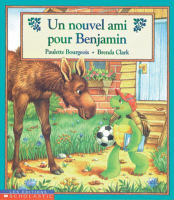 Un Nouvel Ami Pour Benjamin! [French] 0590166832 Book Cover