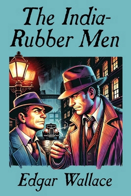 The India-Rubber Men 1479477788 Book Cover