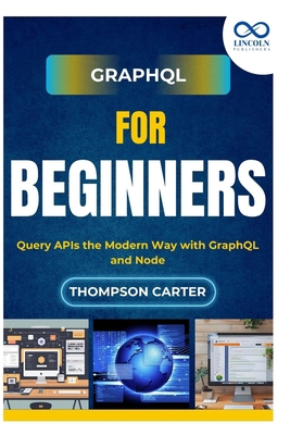 GraphQL for Beginners: Query APIs the Modern Wa... B0FKB3444Q Book Cover