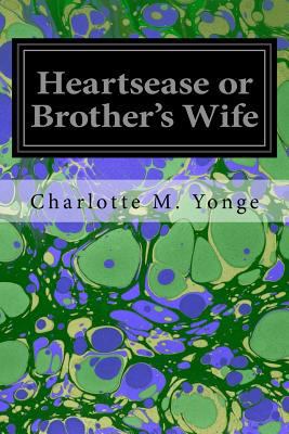 Heartsease or Brother's Wife 1546334610 Book Cover