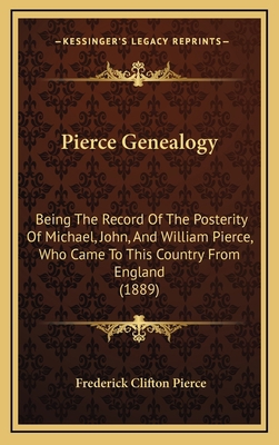 Pierce Genealogy: Being The Record Of The Poste... 1166256251 Book Cover