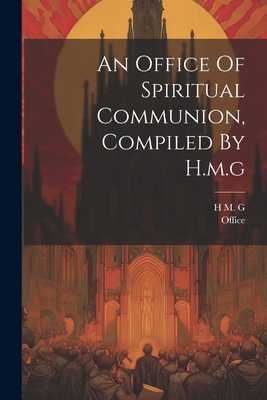 An Office Of Spiritual Communion, Compiled By H... 1022559532 Book Cover