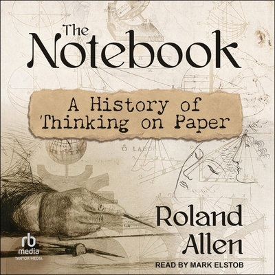 The Notebook: A History of Thinking on Paper            Book Cover