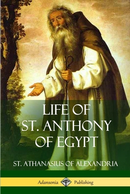 Life of St. Anthony of Egypt 1387787330 Book Cover