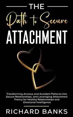 The Path to Secure Attachment: Transforming Anx... B0CXSJYJXV Book Cover
