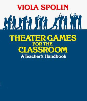 Theater Games for the Classroom: A Teacher's Ha... 0810140047 Book Cover