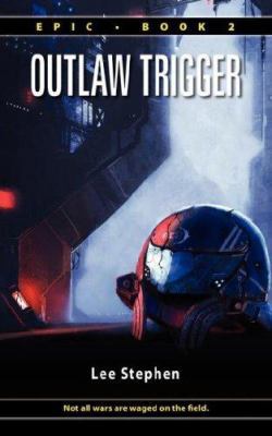 Epic 2: Outlaw Trigger 0978850815 Book Cover