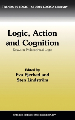 Logic, Action and Cognition: Essays in Philosop... 0792345606 Book Cover