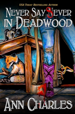 Never Say Sever in Deadwood 1940364787 Book Cover