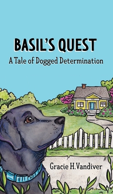 Basil's Quest, A Tale of Dogged Determination 0971774528 Book Cover