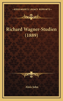 Richard Wagner-Studien (1889) [German] 1168995760 Book Cover