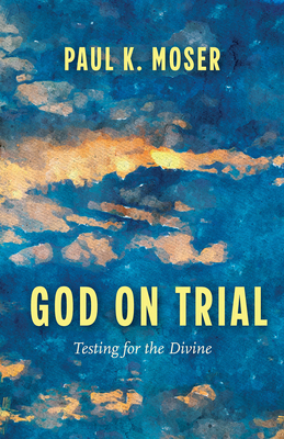 God on Trial: Testing for the Divine B0DST8MH5Y Book Cover