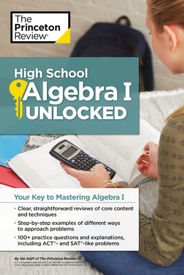 High School Algebra I Unlocked: Your Key to Mas... 1101882190 Book Cover