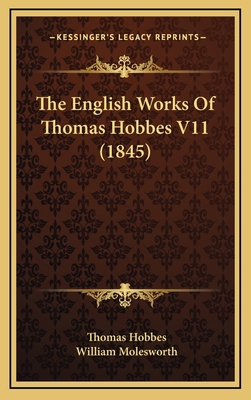 The English Works Of Thomas Hobbes V11 (1845) 1164340050 Book Cover