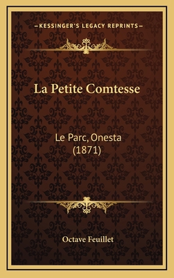 La Petite Comtesse: Le Parc, Onesta (1871) [French] 1167905547 Book Cover