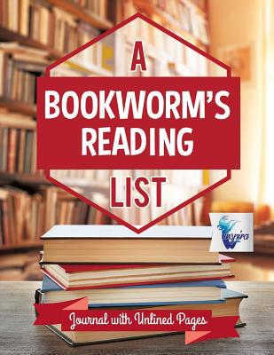 A Bookworm's Reading List Journal with Unlined ... 164521236X Book Cover