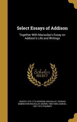 Select Essays of Addison: Together With Macaula... 1373134518 Book Cover