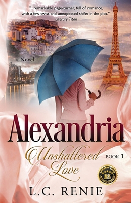 Tides Beneath Unshattered Love PARIS : By L.C. RENIE the Heart Is Fragile but the Commitment Is Stronger...