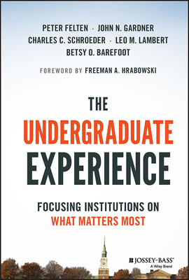 The Undergraduate Experience: Focusing Institut... 111905074X Book Cover