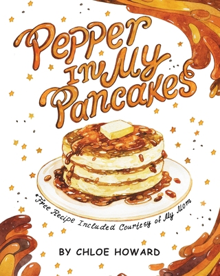 Pepper In My Pancakes 1734557427 Book Cover