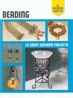 Beading: 20 Great Weekend Projects 1600599931 Book Cover