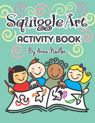 Squiggle Art Activity Book: 100 page art puzzle... 1699592004 Book Cover