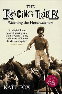 The Racing Tribe: Watching the Horsewatchers 1843581566 Book Cover