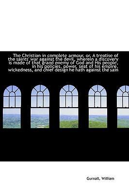 The Christian in Complete Armour, Or, a Treatis... 1110345496 Book Cover