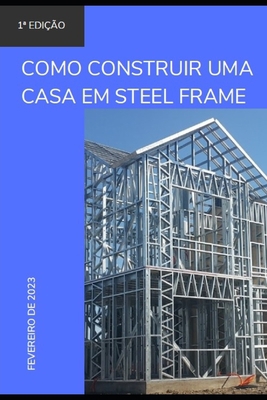 Como construir uma casa em Steel Frame [Portuguese] B0BZ6Q84ZL Book Cover