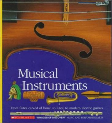 Musical Instruments: From Flutes Carved of Bone... 0590476386 Book Cover