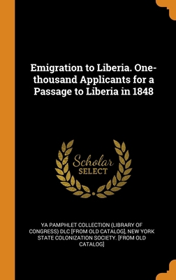 Emigration to Liberia. One-thousand Applicants ... 034452115X Book Cover