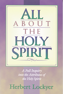 All about the Holy Spirit 1565632001 Book Cover