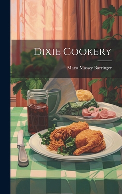 Dixie Cookery 1019547170 Book Cover