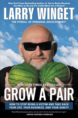 Grow a Pair: How to Stop Being a Victim and Tak... 1592408559 Book Cover