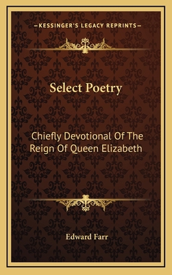 Select Poetry: Chiefly Devotional of the Reign ... 1163512354 Book Cover