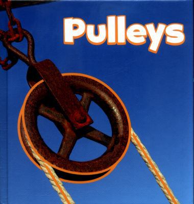 Pulleys (Little Pebble: Simple Machines) 1474753582 Book Cover