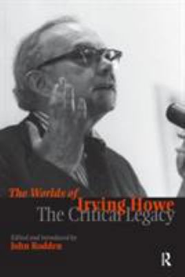 Worlds of Irving Howe: The Critical Legacy 1594510253 Book Cover