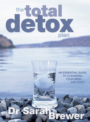 The Total Detox Plan: An Essential Guide to Cle... 1847322514 Book Cover