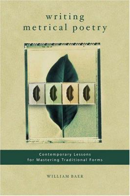 Writing Metrical Poetry: Contemporary Lessons f... 1582974152 Book Cover