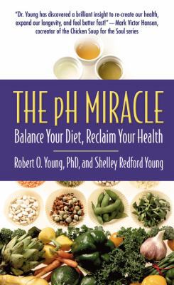 The pH Miracle: Balance Your Diet, Reclaim Your... 0446536199 Book Cover