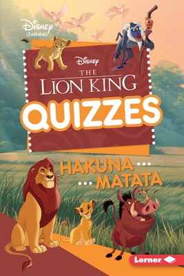 The Lion King Quizzes: Hakuna Matata 1541573978 Book Cover