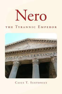 Nero: the Tyrannic Emperor 1530677297 Book Cover