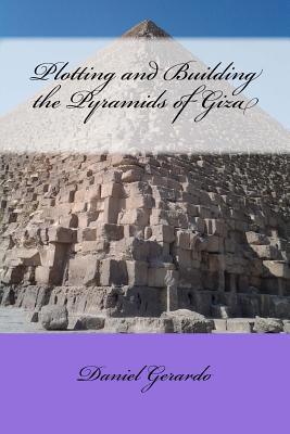 Plotting and Building the Pyramids of Giza 1483993876 Book Cover