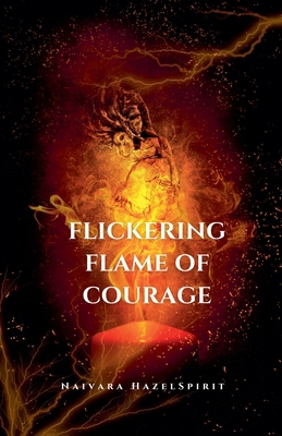 Flickering Flame of Courage B0D3CRBN9Q Book Cover