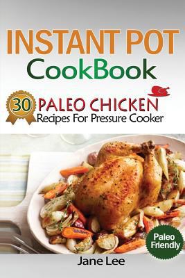 Instant Pot Cookbook: 30 Paleo Chicken Recipes ... 1539094529 Book Cover