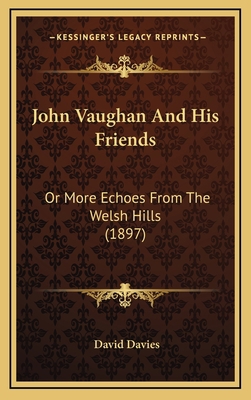 John Vaughan And His Friends: Or More Echoes Fr... 1165456397 Book Cover